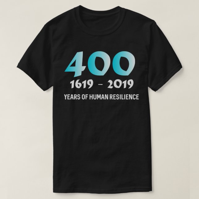 Camiseta 1619 Nuestro Proyecto Ancestros 400 Años De Humano (Diseño del anverso)
