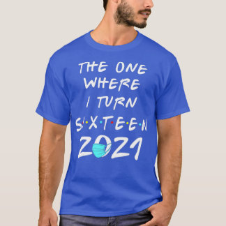 Camiseta 16 Aniversario El Que Cumplo Dieciséis Años 2021