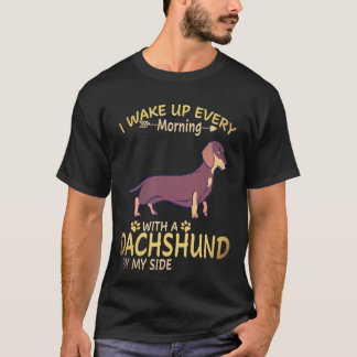 Camiseta 16 Me despierto cada mañana con un Dachshund a mi 