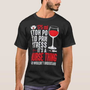 Camiseta 175 ml EtOH Po Tid Prn Estrés Es Cosa De Enfermera