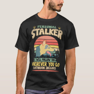 Camiseta 17 Acosador Personal Te Seguiré Dondequiera que Es