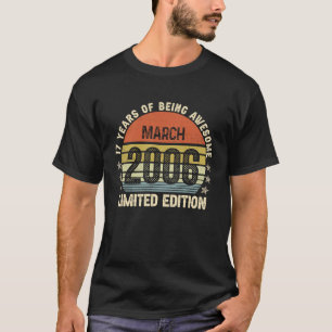 Camiseta 17 años asombroso desde marzo de 2006 17 cumpleaño