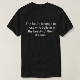 Camiseta 17. El futuro pertenece a aquellos que creen en la