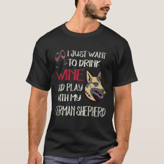 Camiseta 17 Solo Quiero Beber Vino Y Jugar Con Mi Alemán