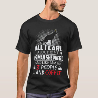 Camiseta 17 Todo lo que me importa es mi pastor alemán y me