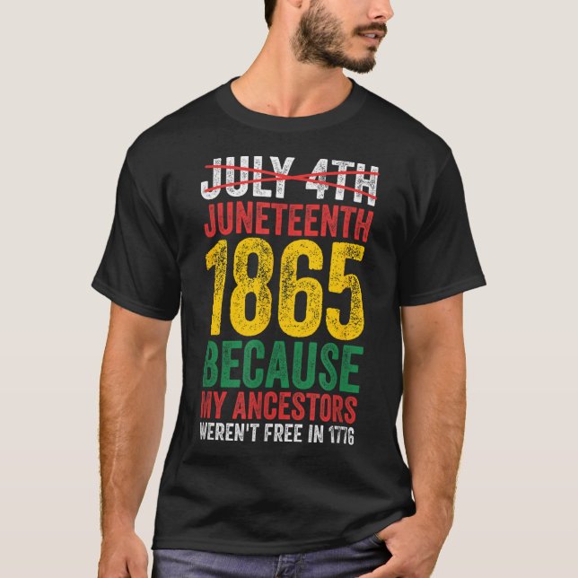 Camiseta 1865 es el Día de la Libertad, mis antepasados no  (Anverso)