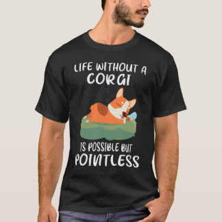 Camiseta 187 La vida sin un Corgi es posible pero sin senti