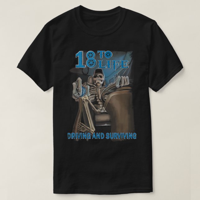 Camiseta 18 A Un Camionero Que Conduzca Y Sobreviva (Diseño del anverso)
