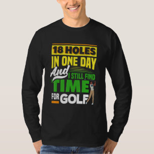 Camiseta 18 Agujeros En Un Día Y Todavía Me Encuentro A Tie