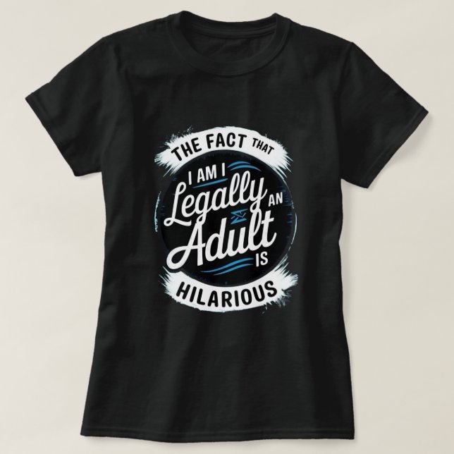 Camiseta 18 Aniversario Legalmente soy adulto es gracioso (Diseño del anverso)