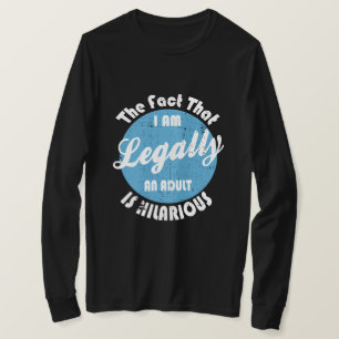 Camiseta 18 Aniversario Legalmente soy adulto es gracioso