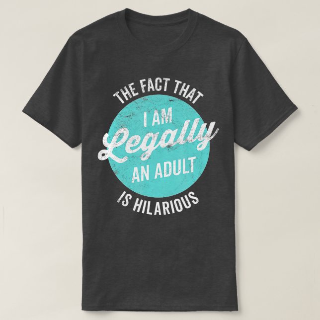 Camiseta 18 Aniversario Legalmente Un Adulto Es Divertidísi (Diseño del anverso)