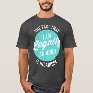 Camiseta 18 Aniversario Legalmente Un Adulto Es Divertidísi