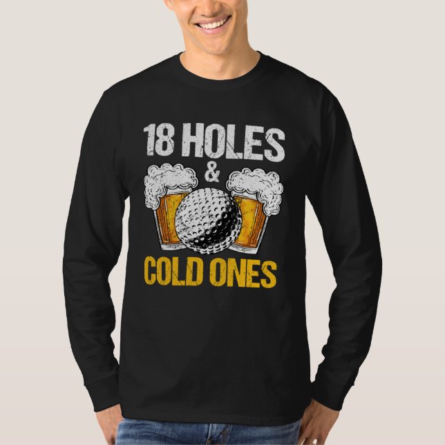 Camiseta 18 Holes And Cold Ones Beer And Golf  Golfer Golf  (Anverso)