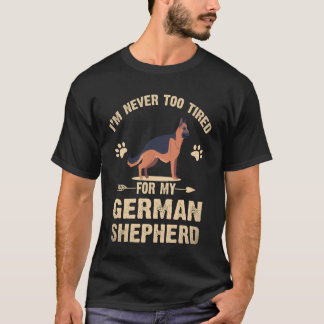 Camiseta 18 Nunca estoy demasiado cansado para mi pastor al