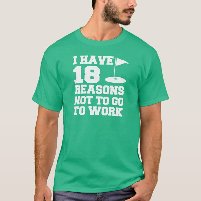 Camiseta 18 Razón Para No Trabajar El Humor Del Golf (Anverso)
