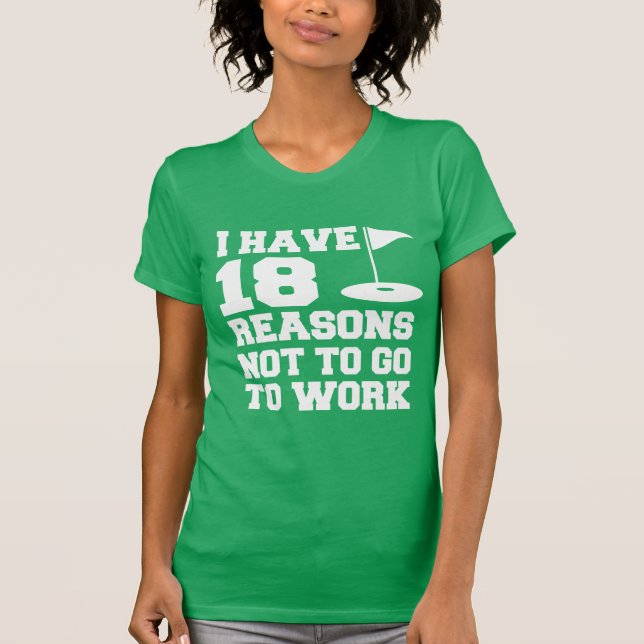 Camiseta 18 Razón Para No Trabajar El Humor Del Golf (Anverso)