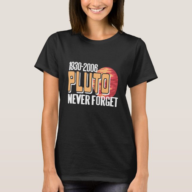 Camiseta 1930 2006 PLUTO Never Forget Retro Planet Present (Anverso)