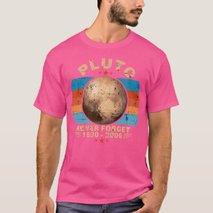 Camiseta 1930-2006 Plutón nunca olvida el planeta cosmético