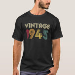 Camiseta 1945 Vintage 80th Birthday Gift Retro Hombres Muje<br><div class="desc">1945 Vintage 80th Birthday Gift Retro Hombres Mujeres Camisa de 80 años</div>