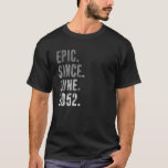Camiseta 1952 70 Epic Desde Junio De 1952 70th Birthday Ret<br><div class="desc">1952 70 Epic Desde Junio De 1952 70th Birthday Retro Vintage</div>