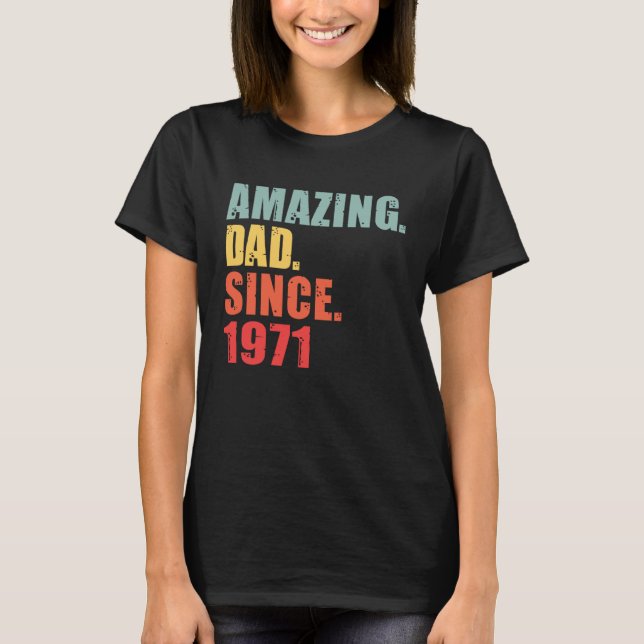 Camiseta 1971 Amazing Dad Since 1971 (Anverso)