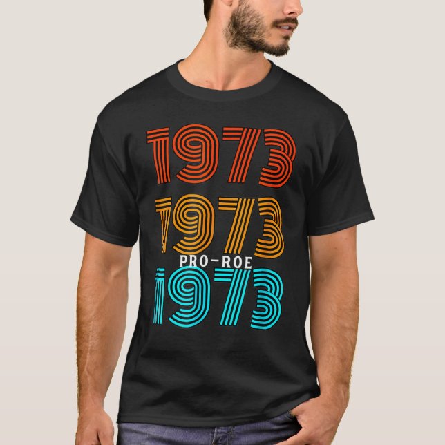 Camiseta 1973 Pro Choice Pro Roe V Mujeres feministas del a (Anverso)