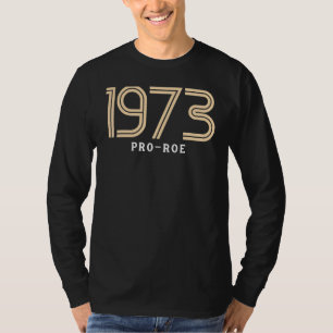 Camiseta 1973 Pro Choice Pro Roe V Mujeres feministas del a