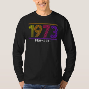 Camiseta 1973 Pro Choice Pro Roe V Mujeres feministas del a