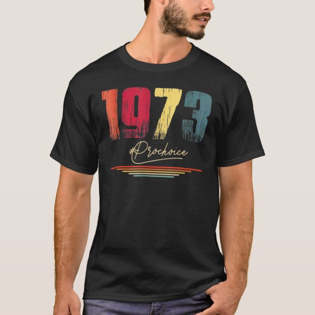 Camiseta 1973 Pro Choice Pro Roe V Mujeres feministas del a (Anverso)