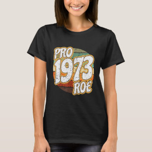 Camiseta 1973 Pro Roe contra Wade Pro Choice Abortion Right