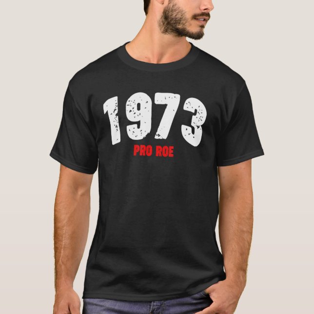 Camiseta 1973 Pro Roe Feminist Pro Choice Abortion Rights (Anverso)