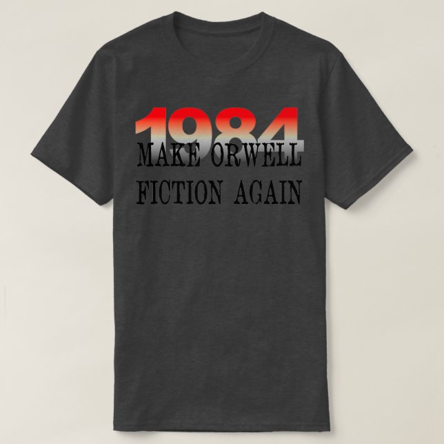 Camiseta 1984 Vuelve a hacer literatura sobre Orwell Fictio (Diseño del anverso)