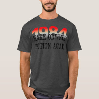 Camiseta 1984 Vuelve a hacer literatura sobre Orwell Fictio