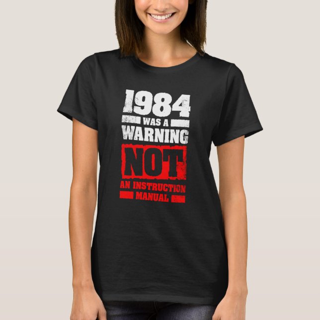 Camiseta 1984 Was A Warning Not An Instruction Manual (Anverso)