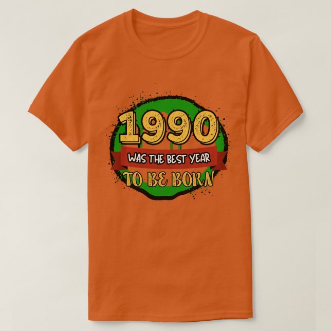 Camiseta 1990 Fue El Mejor Año De Nacimiento (Diseño del anverso)