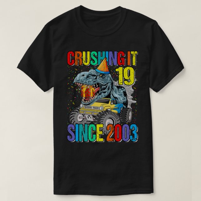 Camiseta 19 Crushing It Since 2003 Monster Truck Dinosaur  (Diseño del anverso)