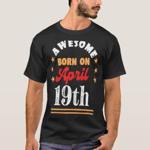 Camiseta 19 de abril Awesome nacido el 19 de abril