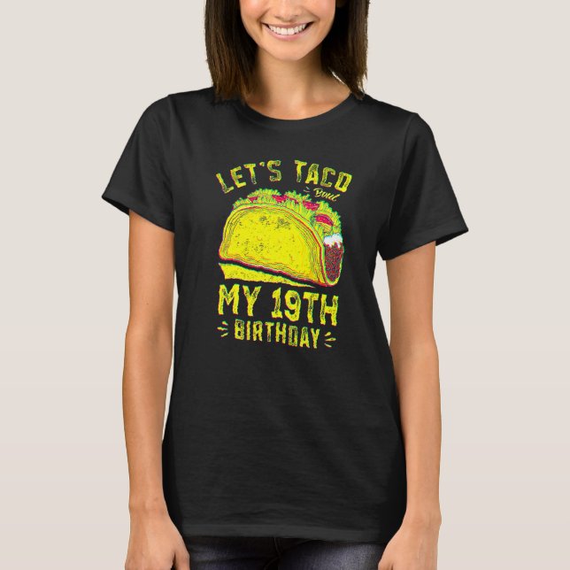 Camiseta 19 Year Old Let's Taco Bout My 19th Birthday Funny (Anverso)