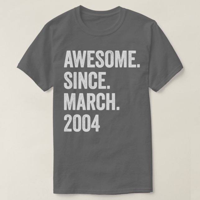 Camiseta 19 Years Awesome Since March 2004 19th Birthday1 (Diseño del anverso)