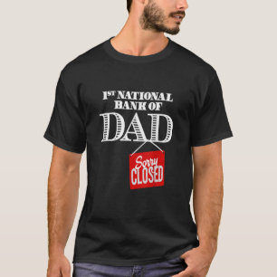 Camiseta 1.ᵉʳ banco nacional de papá Lo siento cerrado