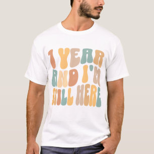 Camiseta 1 año y todavía estoy aquí 1° aniversario de traba