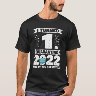 Camiseta 1 Birthday I Turned 1 In Quarantine 2022