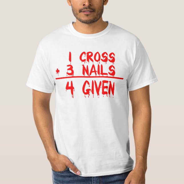 Camiseta 1 cross + 3 Nails = 4 Given (Anverso)