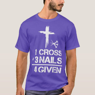 Camiseta 1 Cross 3 Nails Forgiven Christian Easter Gift