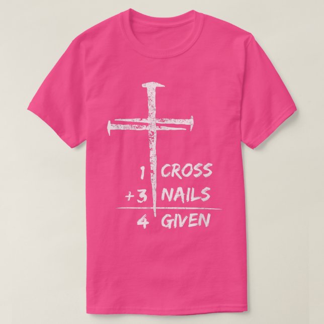 Camiseta 1 Cross 3 Nails Forgiven Christian Easter Gift  2  (Diseño del anverso)