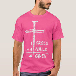 Camiseta 1 Cross 3 Nails Forgiven Christian Easter Gift  2 