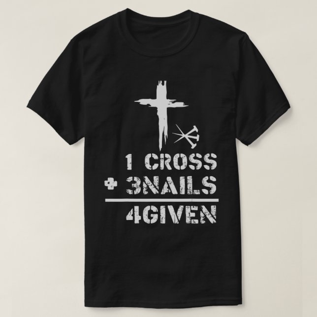 Camiseta 1 Cross 3 Nails Perdonados Regalo del Día Cristian (Diseño del anverso)