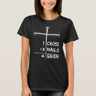 Camiseta 1 Cruce 3 uñas perdonadas 4 cristianos felices E
