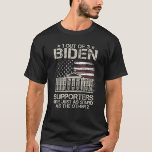 Camiseta 1 De Cada 3 Partidarios De Biden Son Tan Estúpidos